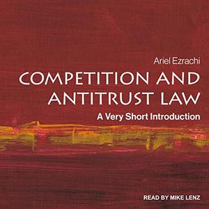 Competition and Antitrust Law: A Very Short Introduction [Audiobook]