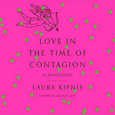 Love in the Time of Contagion: A Diagnosis (Audiobook)
