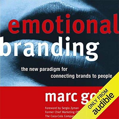 Emotional Branding: The New Paradigm for Connecting Brands to People (Audiobook)