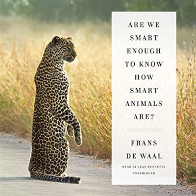 Are We Smart Enough to Know How Smart Animals Are? [Audiobook]