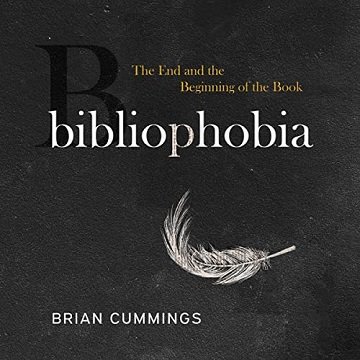 Bibliophobia: The End and the Beginning of the Book [Audiobook]