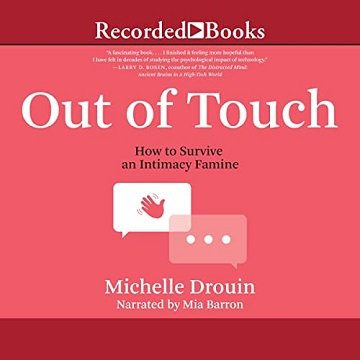 Out of Touch: How to Survive an Intimacy Famine [Audiobook]