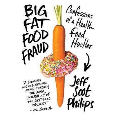 Big Fat Food Fraud: Confessions of a Health Food Hustler (Audiobook)