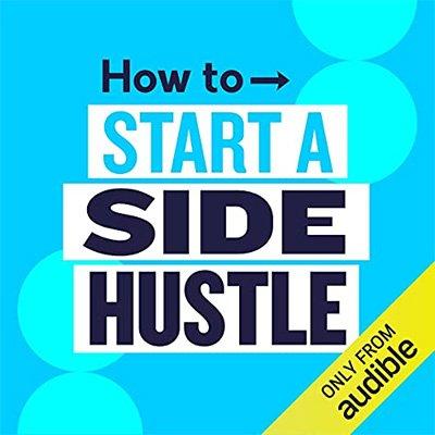 How to Start a Side Hustle: Survive the Modern World (Audiobook)