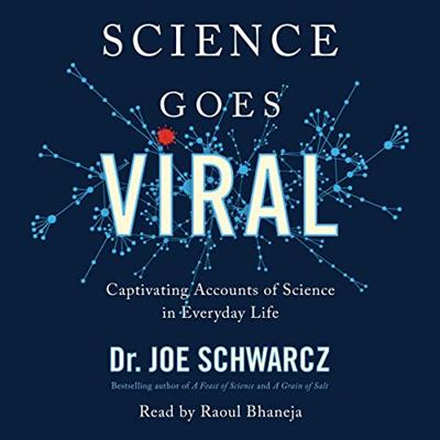 Science Goes Viral: Captivating Accounts of Science in Everyday Life [Audiobook]