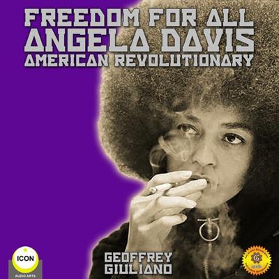 Freedom for All – Angela Davis: American Revolutionary [Audiobook]