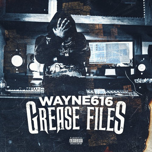 Wayne616 - Grease Files (2022)