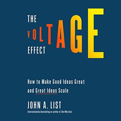 The Voltage Effect: How to Make Good Ideas Great and Great Ideas Scale [Audiobook]