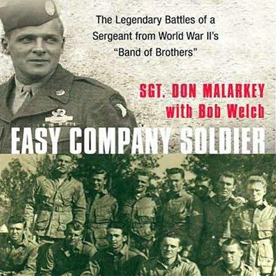 Easy Company Soldier: The Legendary Battles of a Sergeant from WW II's 'Band of Brothers'(Audiobook)