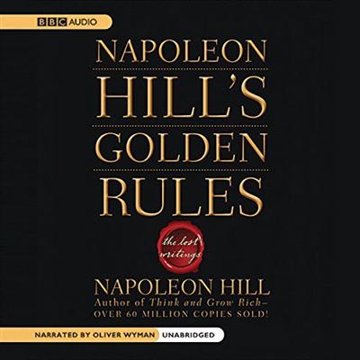 Napoleon Hill's Golden Rules: The Lost Writings [Audiobook]