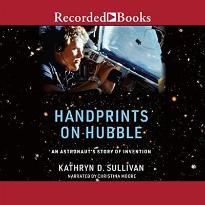 Handprints on Hubble: An Astronaut's Story of Invention [Audiobook]