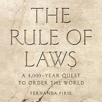 The Rule of Laws: A 4,000 Year Quest to Order the World [Audiobook]