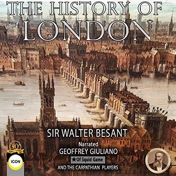 The History of London by Sir Walter Besant [Audiobook]