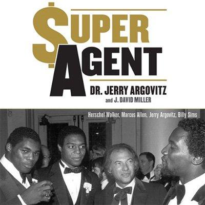 Super Agent: The One Book the NFL and NCAA Don't Want You to Read (Audiobook)