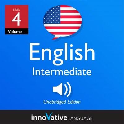 Learn English   Level 4: Intermediate English, Volume 1: Lessons 1 25 [Audiobook]