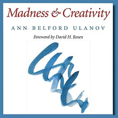 Madness and Creativity: Carolyn and Ernest Fay Series in Analytical Psychology [Audiobook]
