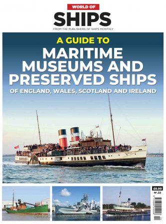 World of Ships: A Guide To Maritime Museums And Preserved Ships, 2022