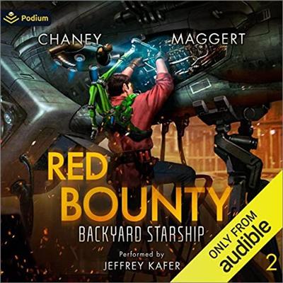 Red Bounty: Backyard Starship, Book 2 [Audiobook]