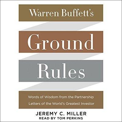 Warren Buffett's Ground Rules: Words of Wisdom from the Partnership Letters of the World's Greatest Investor (Audiobook)