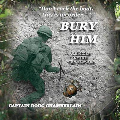 Bury Him: A Memoir of the Viet Nam War (Audiobook)
