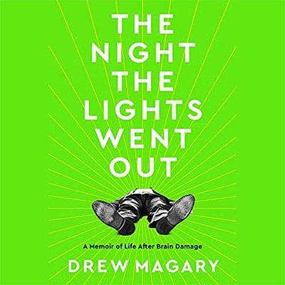 The Night the Lights Went Out: A Memoir of Life After Brain Damage (Audiobook)