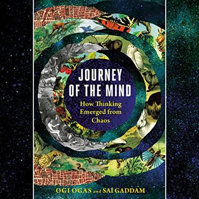 Journey of the Mind: How Thinking Emerged from Chaos [Audiobook]