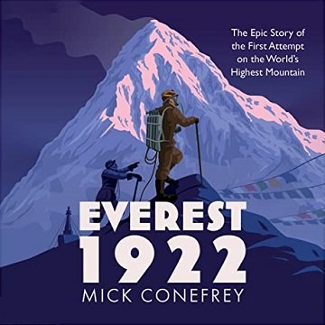 Everest 1922: The Epic Story of the First Attempt on the World's Highest Mountain [Audiobook]