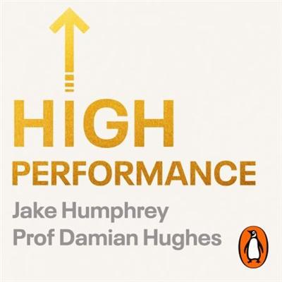 High Performance: Lessons from the Best on Becoming Your Best [Audiobook]