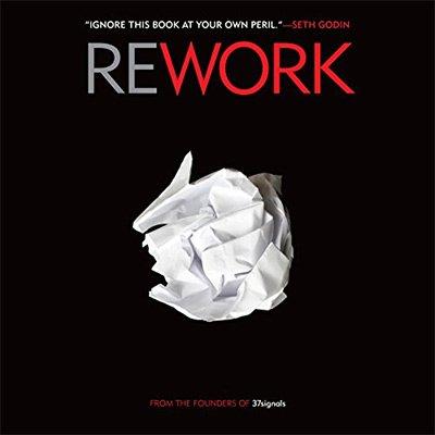ReWork: Change the Way You Work Forever (Audiobook)