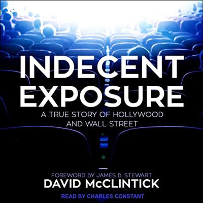 Indecent Exposure: A True Story of Hollywood and Wall Street [Audiobook]