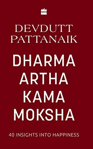 Dharma Artha Kama Moksha: 40 Insights for Happiness [Audiobook]