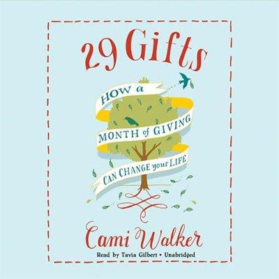 29 Gifts: How a Month of Giving Can Change Your Life (Audiobook)