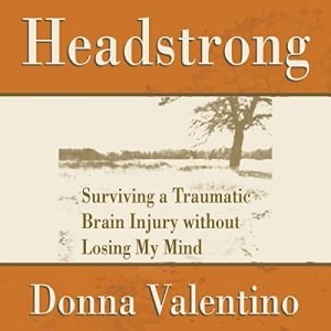 Headstrong: Surviving a Traumatic Brain Injury Without Losing My Mind [Audiobook]