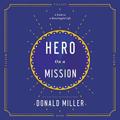 Hero on a Mission: A Path to a Meaningful Life [Audiobook]