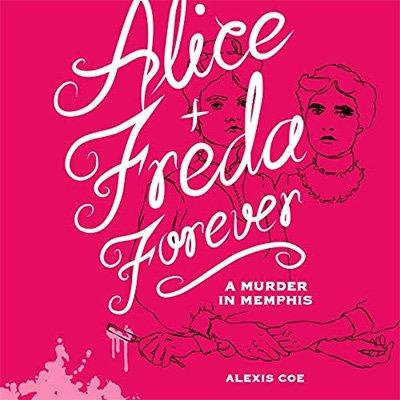 Alice + Freda Forever: A Murder in Memphis (Audiobook)