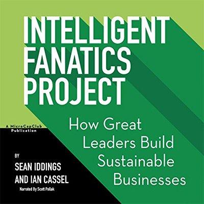 Intelligent Fanatics Project: How Great Leaders Build Sustainable Businesses (Audiobook)
