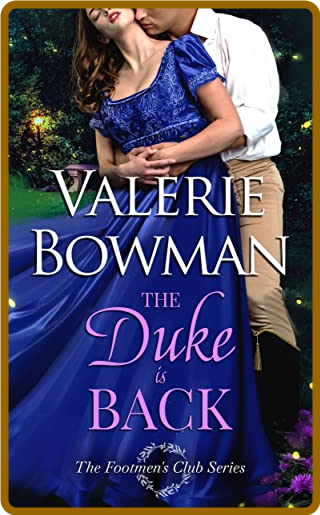 The Duke is Back: The Footmen's Club Series -Valerie Bowman