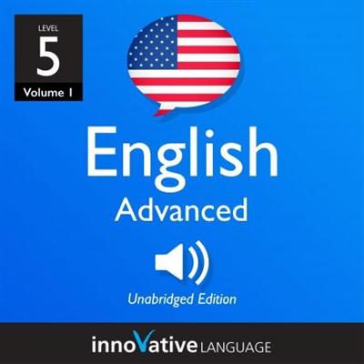 Learn English   Level 5: Advanced English, Volume 1: Lessons 1 50