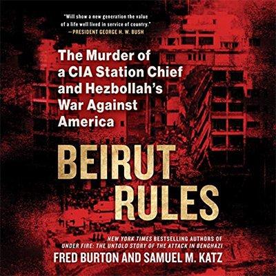 Beirut Rules: The Murder of a CIA Station Chief and Hezbollah's War Against America (Audiobook)