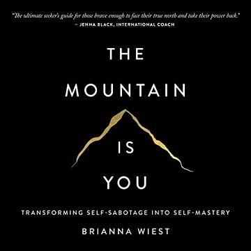 The Mountain Is You: Transforming Self Sabotage into Self Mastery [Audiobook]