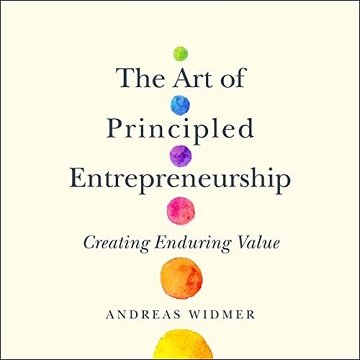 The Art of Principled Entrepreneurship: Creating Enduring Value [Audiobook]