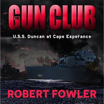 The Gun Club: U.S.S. Duncan at Cape Esperance (Audiobook)
