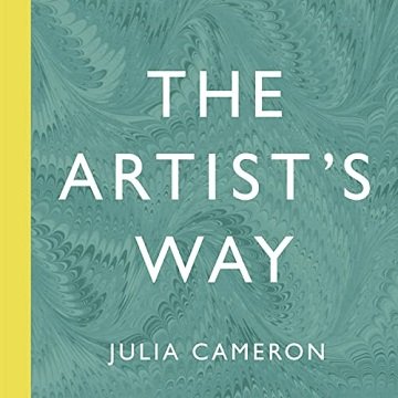 The Artist's Way: A Spiritual Path to Higher Creativity Unabridged, 2022 Edition [Audiobook]