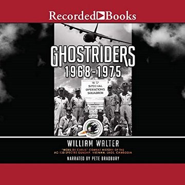 Ghostriders 1968 1975: "Mors De Caelis" Combat History of the AC 130 Spectre Gunship, Vietnam, Laos, Cambodia [Audiobook]