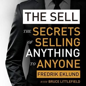 The Sell: The Secrets of Selling Anything to Anyone (read by Fredrik Eklund, Barbara Corcoran) [Audiobook]