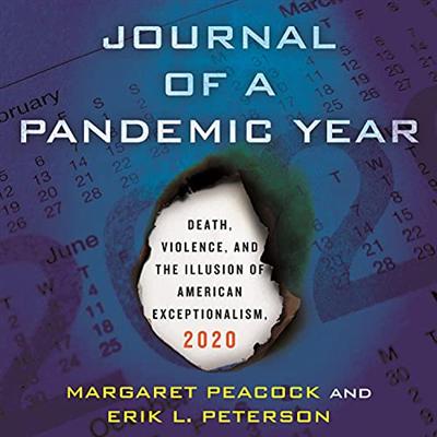 A Deeper Sickness: Journal of America in the Pandemic Year [Audiobook]