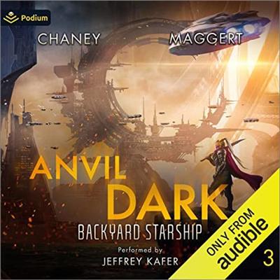 Anvil Dark: Backyard Starship, Book 3 [Audiobook]