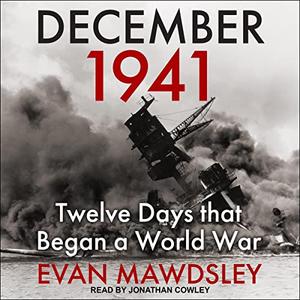 December 1941: Twelve Days that Began a World War [Audiobook]