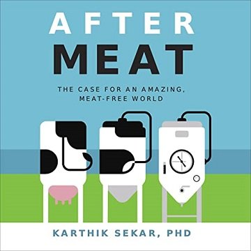 After Meat: The Case for an Amazing, Meat Free World [Audiobook]