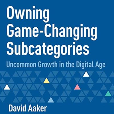 Owning Game Changing Subcategories: Uncommon Growth in the Digital Age [Audiobook]